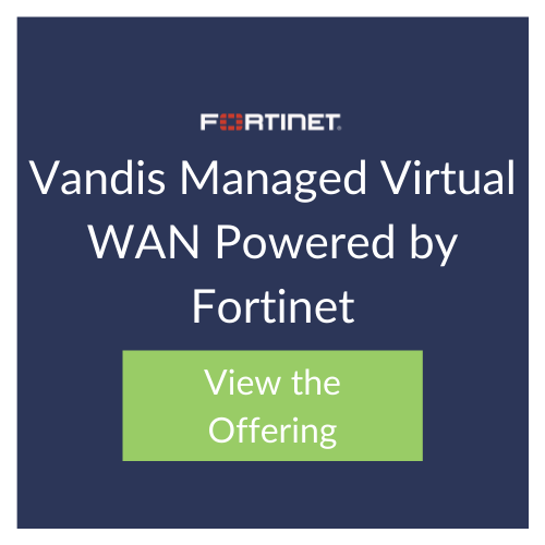 Vandis Managed Virtual WAN Powered by Fortinet