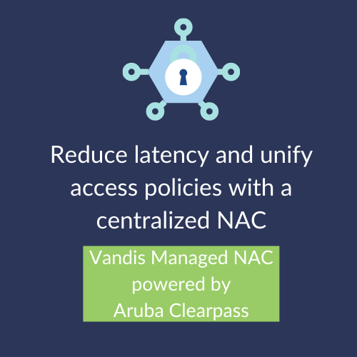 Vandis Managed NAC powered by Aruba Clearpass