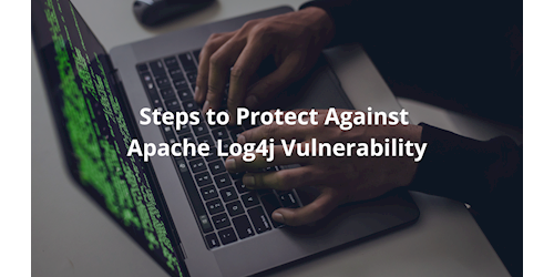 Using Laptop and protecting against Apache Log4j Vulnerability